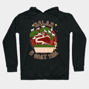 Relax, You Goat This - Funny Goat Hoodie